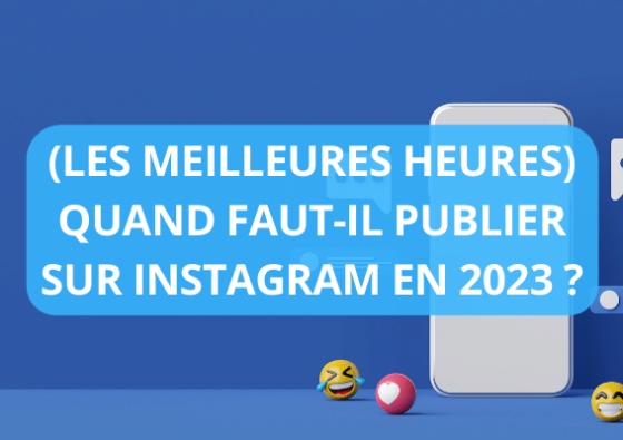 les meilleures heures quand publier sur Instagram