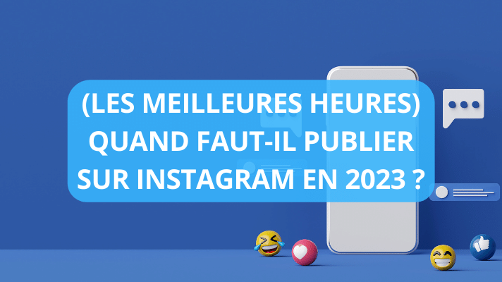 les meilleures heures quand publier sur Instagram