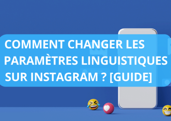 Comment changer les paramètres linguistiques sur instagram ?