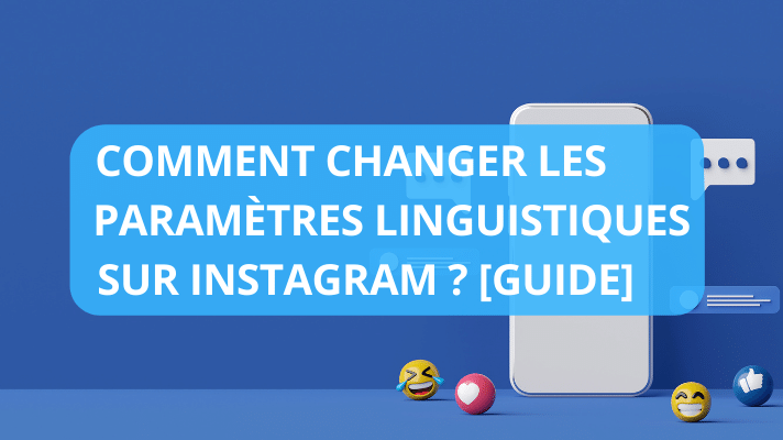 Comment changer les paramètres linguistiques sur instagram ?