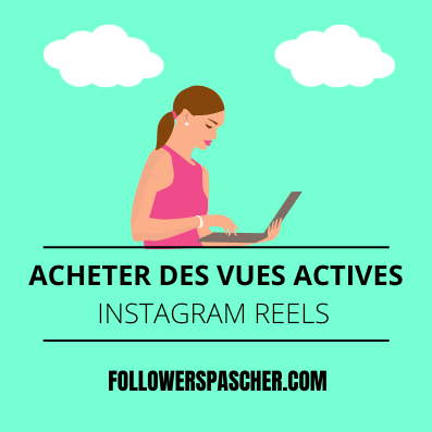 vues actives Instagram REELS