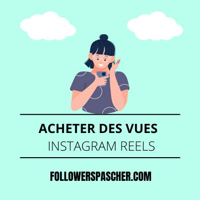 acheter des vues instagram reels