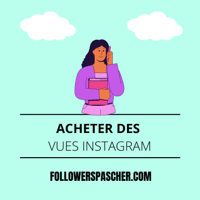 acheter des vues instagram