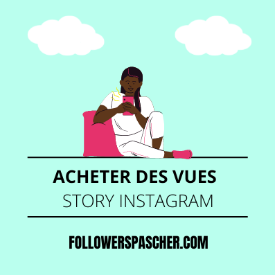 acheter des vues story Instagram