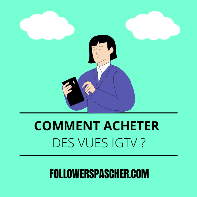 comment acheter des vues IGTV