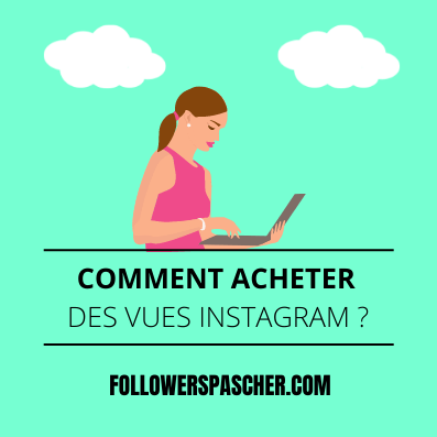 comment acheter des vues instagram