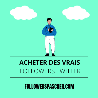 achetez des vrais followers Twitter