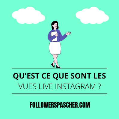 qu'est-ce-que sont les vues live Instagram