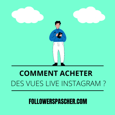 comment acheter des vues live Instagram