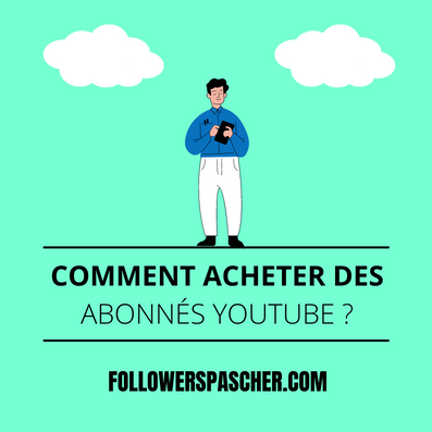Comment acheter des abonnés YouTube ?
