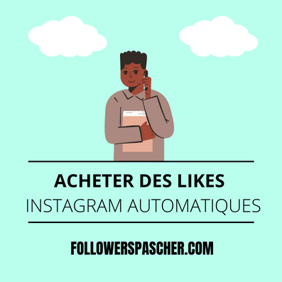 acheter des likes Instagram automatiques