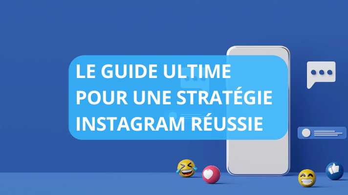 blog guide ultime strategie instagram