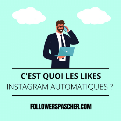 C'est quoi les likes Instagram Automatiques ?