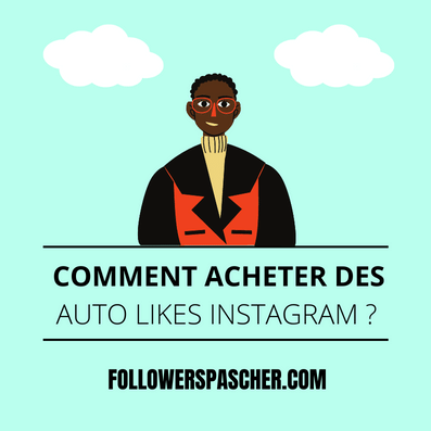 Comment Acheter Des AutoLikes Instagram ?